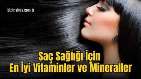 Hangi Vitaminler Saç ve Cilt Sağlığı İçin Önemlidir?