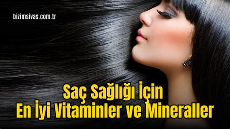 Hangi Vitaminler Saç ve Cilt Sağlığı İçin Önemlidir?