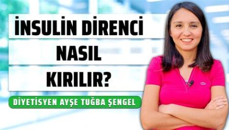 İnsülin Direncini Yenmek İçin Beslenme Tüyoları